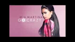 Mia Martina ft Adrian Sina  Go Crazy Lyrics  HD [upl. by Airretnahs]