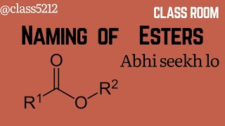 Nomenclature Naming of esters [upl. by Llertnom588]