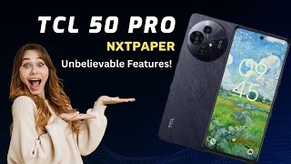 TCL 50 Pro NxtPaper Shocked Us Full Review amp Unbelievable Features  Tech Futurology [upl. by Grados]