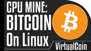 How to mine Bitcoin  Using linux CPU [upl. by Layol]