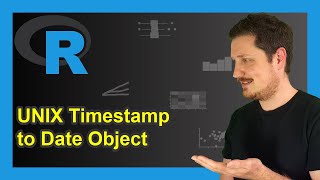 Convert UNIX Timestamp to Date Object in R 2 Examples  asPOSIXct Function amp lubridate Package [upl. by Adler]