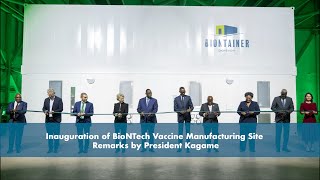 Inauguration of BioNTech Vaccine Manufacturing Site  Remarks by President Kagame [upl. by Annaiv]