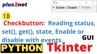 Tkinter Checkbutton reading the Checked or Unchecked value amp setting the state to disabled or enable [upl. by Anerahs]