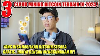 3 CLOUD MINING BITCOIN TERBAIK DI 2024 YANG BISA HASILKAN BITCOIN SECARA GRATIS CUMA MODAL HP [upl. by Alimrahs973]