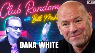 Dana White  Club Random with Bill Maher [upl. by Aryc476]