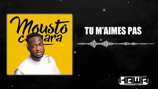 Mousto Camara  Tu m’aimes pas  Clip audio [upl. by Auohp]