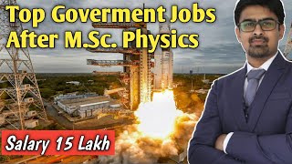 Top Government Jobs after MSc Physics in India  Goverment Jobs amp Salary after Msc Physics in India [upl. by Torres]