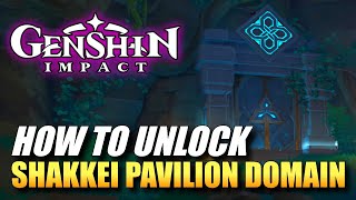 Genshin Impact  How To Unlock Shakkei Pavilion Domain [upl. by Emylee349]