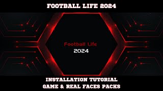 Football Life 2024 Installation Tutorial  Game amp Real Faces Packs [upl. by Llenej]