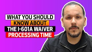 What you should know about the I 601A waiver processing time [upl. by Aiciram907]