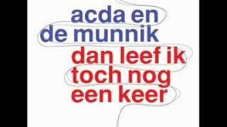 Acda en de Munnik  Dan leef ik toch nog een keer Kerst [upl. by Hsuk]