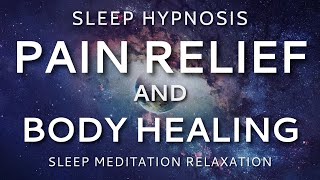 Sleep Hypnosis for Pain Relief and Body Healing  Sleep Meditation Relaxation [upl. by Yee101]