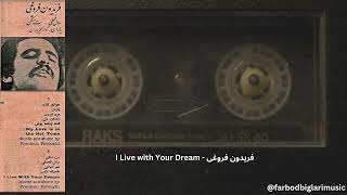 Fereydoon Foroughi  I Live with Your Dream  فریدون فروغی [upl. by Junius]