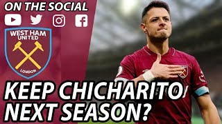 Should West Ham Keep Chicharito Next Season On The Social [upl. by Nolyak]