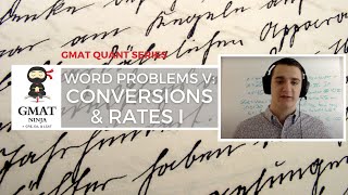 GMAT Ninja Quant Ep 11 Conversions amp Rates I [upl. by Carolynne]