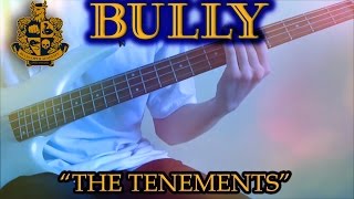 Bully  The Tenements BASS COVER [upl. by Ybrek23]