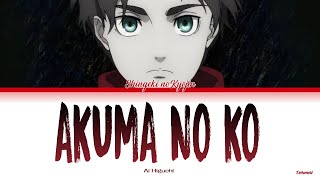 Attack On Titan Season 4 Part 2 Ending quotAkuma no koA child Of Evilquot Lyrics KanRomEng [upl. by Evanne]