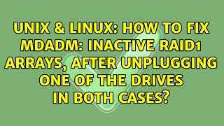 How to fix mdadm inactive RAID1 arrays after unplugging one of the drives in both cases [upl. by Htiekal]