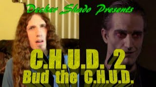 CHUD 2 Review by Decker Shado [upl. by Keeler]