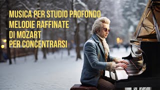 Musica per Studio Profondo Melodie Raffinate di Mozart per Concentrarsi study focus concentrazion [upl. by Tracay]