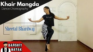 Dance Video  Khair Mangda  Lyrical Choreography  Sheetal Bhardwaj  Darshit Nayak  Atif Aslam [upl. by Airdnaed]