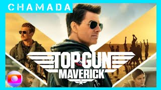 Top Gun Marverick  Chamada Tela Quente  Inédito  Exibição TV Globo  07102024 [upl. by Collum716]