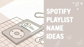 Aesthetic Spotify Playlist Name Ideas [upl. by Isobel]