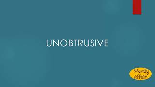 Unobtrusive Meaning [upl. by Aggri]