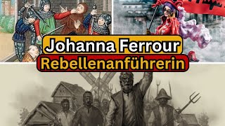 Chaos amp Krieg gegen die alte Weltordnung  Weibliche Rebellenanführerin Johanna Ferrour 1381 [upl. by Ardnaed]