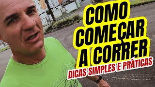 COMO COMEÇAR A CORRER  Dicas simples para iniciantes corridaderua dicasimples [upl. by Peoples828]