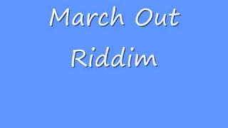 March Out Riddim [upl. by Acirem952]