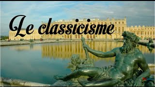 Le Classicisme [upl. by Richmound]