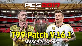 PES 2017 t99 Patch V161  Update Mei 2024 [upl. by Aissela508]