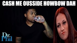 Danielle Bregoli quotCash Me Ousside Howbow Dahquot Dr Phil PARODY [upl. by Esydnac]