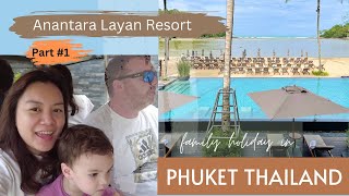 Family vacation  Phuket Thailand part 1  Anantara Layan Resort [upl. by Uahsoj927]