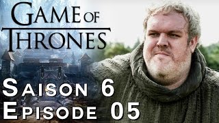 GAME OF THRONES Saison 6 Episode 5  Avis et Analyse 100 Spoil [upl. by Atiuqrehs]