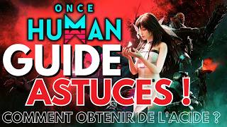 ONCE HUMAN Guide Complet  Comment Obtenir de lAcide  🚀 Top Astuces et Secrets Incontournables [upl. by Edmonds]