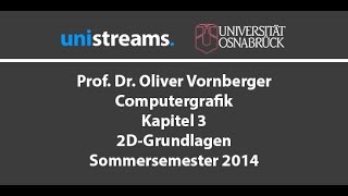 2 Vorlesung Computergrafik SS 2014  2DGrundlagen  unistreams [upl. by Rebmat]