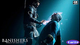 BANISHERS GHOSTS OF NEW EDEN Gameplay Walkthrough Part 14 GAME 4K 60FPS PC  No Commentary 2024 [upl. by Moht]