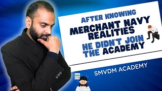 Merchant Navy Realities  Why He Didnt Join the Academy  SMVDM Academy [upl. by Franky]