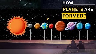 Formation of Planets The origin and Evolution of Planets  How Planets Are Formed Part 2 In Hindi [upl. by Pansie605]