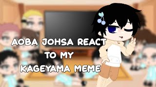 🕊Aoba Johsai react to kageyama memesweet blueberry🕊 [upl. by Nelyt]