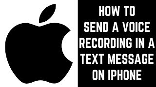 How to Send a Voice Recording in a Text Message on iPhone [upl. by Ahsenyt892]