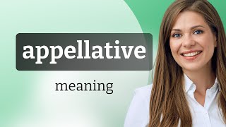 Appellative — definition of APPELLATIVE [upl. by Aztiray]