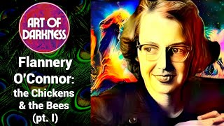 Flannery OConnor The Chickens and the Bees PtI [upl. by Olegna]