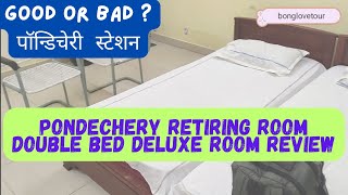 PondicherryPuducherry station Retiring room review पुदुच्चेरी पॉन्डिचेरी रिटायरिंग रूम कैसा। [upl. by Yaja42]