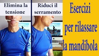 Come rilassare la mandibola ed eliminare la tensione mandibolare [upl. by Sergei]