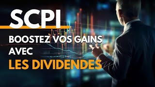 SCPI  Boostez vos gains avec les dividendes [upl. by Eilyw]