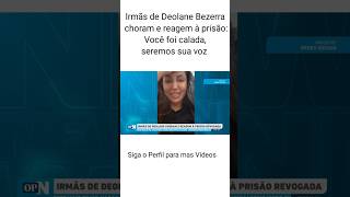 Irmãs de Deolane Bezerra choram e reagem à prisão Você foi caladanoticias deolane influênciador [upl. by Anelaj969]