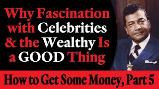 Why a Fascination with Celebrities amp the Wealthy is Good  Rev Ikes How to Get Some Money Part 5 [upl. by Denney189]